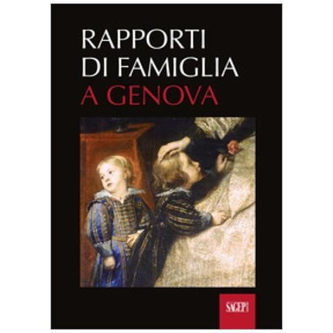 Giustina Olgiati - Rapporti di famiglia a Genova (secoli XII-XVIII) - Foto 1