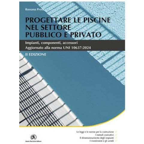 Rossana Prola - Progettare Le Piscine Nel Settore Pubblico E Privato. Impianti, Componenti, Accessori - Foto 1