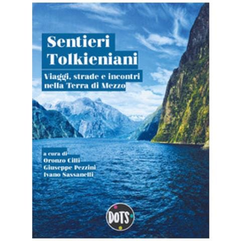 Oronzo Cilli - Sentieri tolkieniani. Viaggi, strade e incontri nella Terra di Mezzo - Foto 1