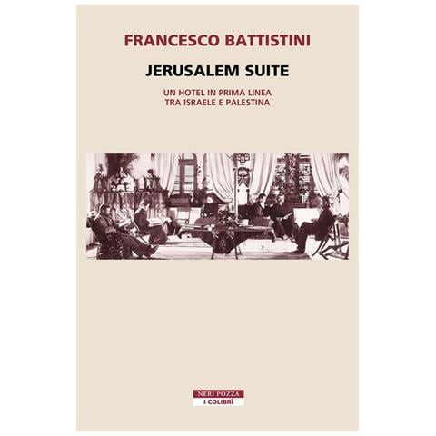 Jerusalem Suite. Un Hotel In Prima Linea Tra Israele E Palestina - Foto 1