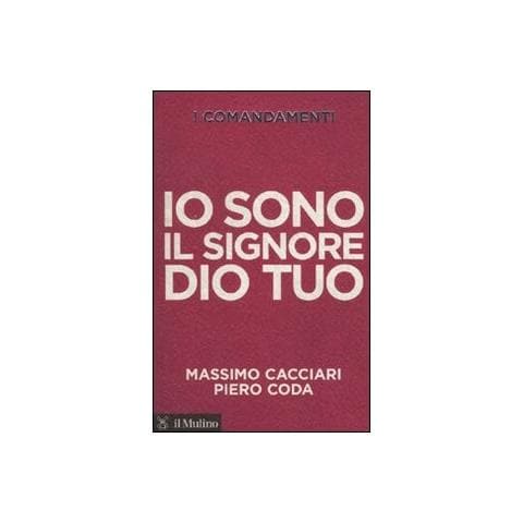 Massimo Cacciari - I comandamenti. Io sono il Signore Dio tuo - Foto 1