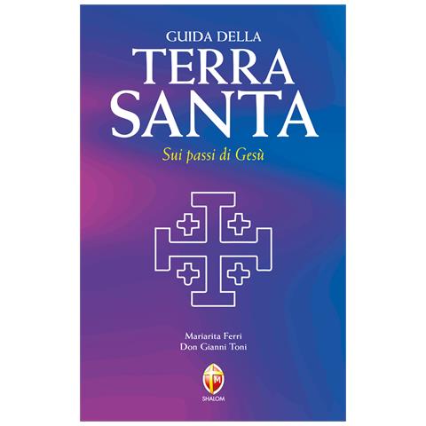 Gianni Toni - Guida della Terra Santa. Sui passi di Gesù. Con carta estraibile - Foto 1