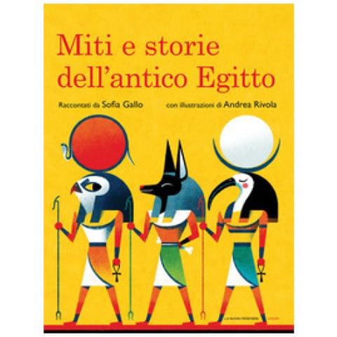 Sofia Gallo - Miti E Storie Dell'antico Egitto - Foto 1