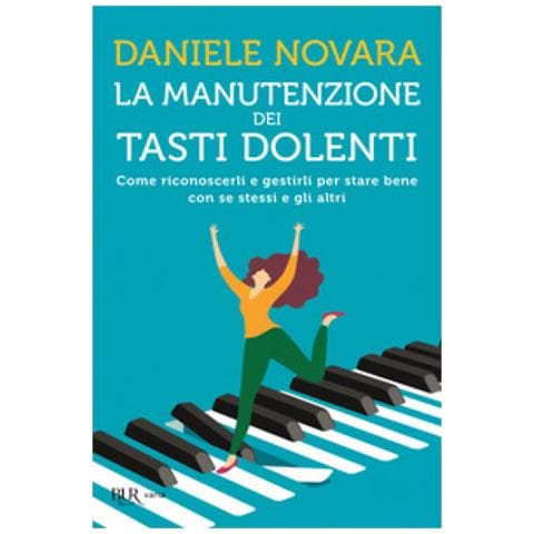 Daniele Novara - La Manutenzione Dei Tasti Dolenti. Come Riconoscerli E Gestirli Per Stare Bene Con Se Stessi E Gli Altri - Foto 1