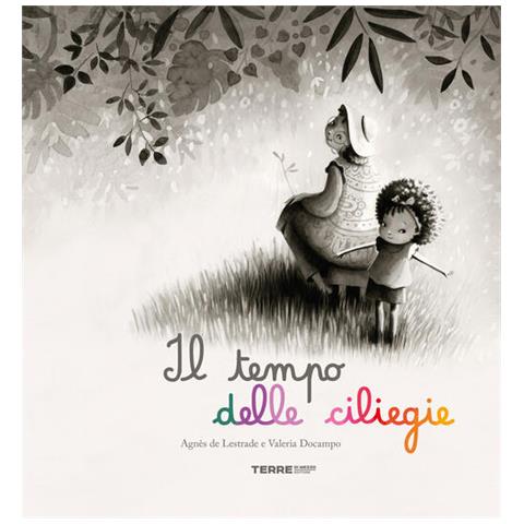 Agnès De Lestrade - Il Tempo Delle Ciliegie. Ediz. A Colori - Foto 2