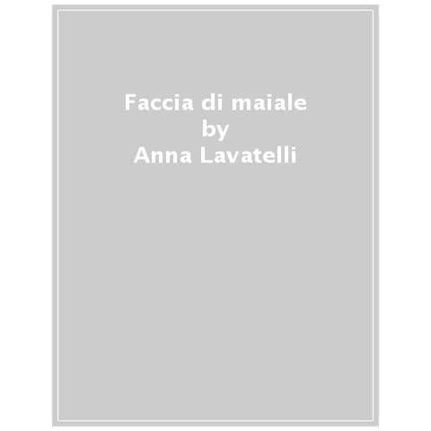 Anna Lavatelli - Faccia Di Maiale - Foto 1