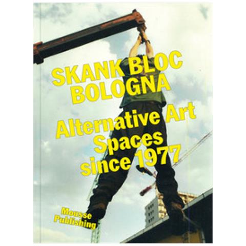 Skank Bloc Bologna: Alternative Art Spaces Since 1977 - Foto 1
