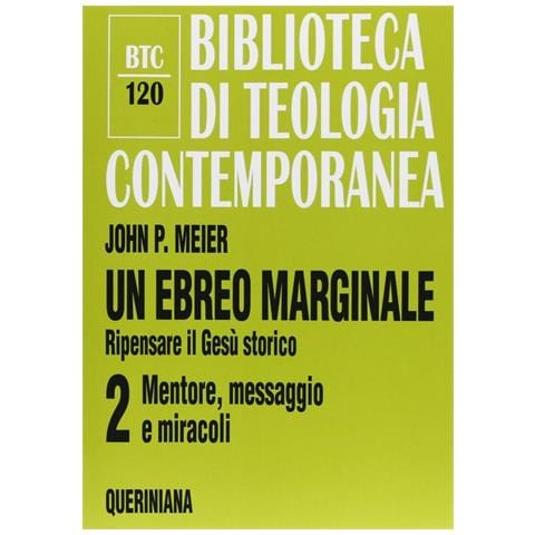 John P. Meier - Un ebreo marginale. Ripensare il Gesù storico. Vol. 2: Mentore, messaggio e miracoli - Foto 1