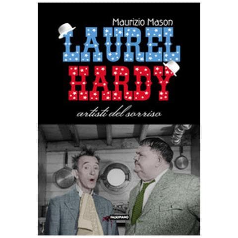Maurizio Mason - Laurel Hardy. Artisti Del Sorriso - Foto 1