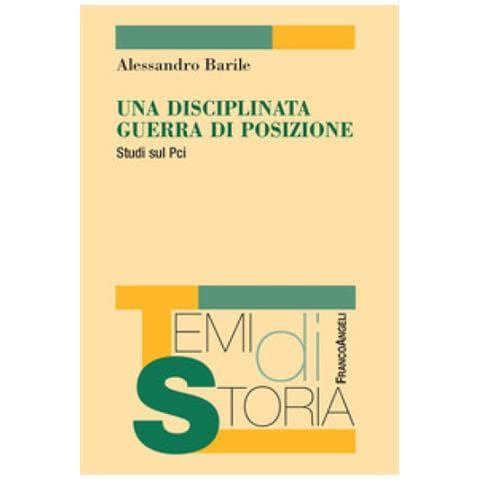 Alessandro Barile - Una Disciplinata Guerra Di Posizione. Studi Sul Pci - Foto 1