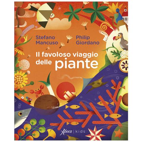 Stefano Mancuso - Il favoloso viaggio delle piante - Foto 1