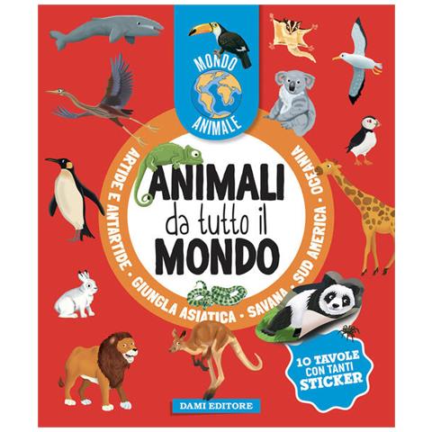 Anna Casalis - Animali da tutto il mondo. Mondo animale. Con adesivi. Ediz. a colori - Foto 1