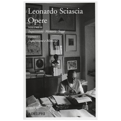 Leonardo Sciascia - Opere. Vol. 2/1: Inquisizioni, memorie, saggi. Inquisizioni e memorie - Foto 1