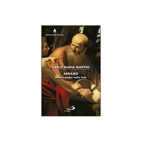 Carlo Maria Martini - Abramo. Nostro padre nella fede - Foto 2