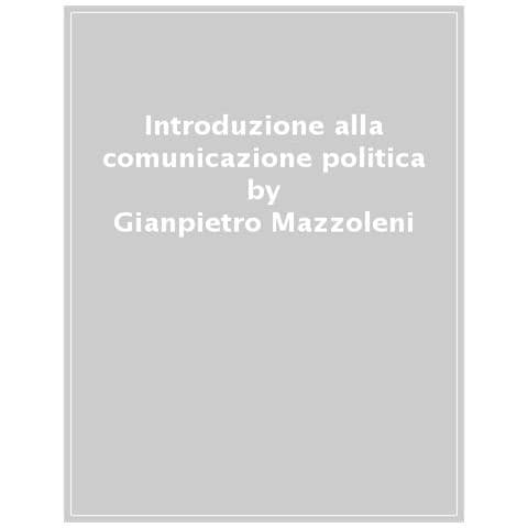 Introduzione Alla Comunicazione Politica - Foto 1