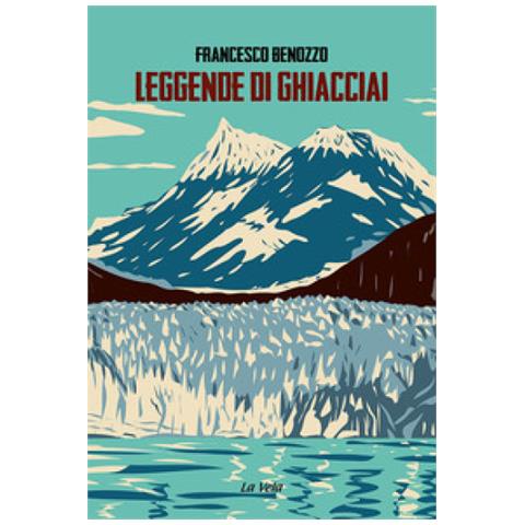 Francesco Benozzo - Leggende Di Ghiacciai - Foto 1