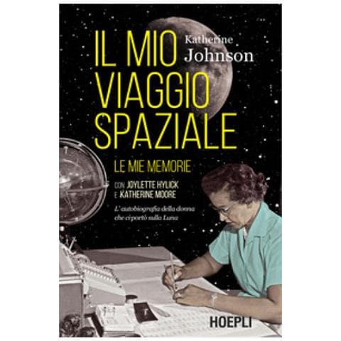 Katherine Johnson - Il mio viaggio spaziale. Le mie memorie. L'autobiografia della donna che ci portò sulla Luna - Foto 1