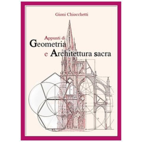 Gioni Chiocchetti - Appunti Di Geometria E Architettura Sacra - Foto 1
