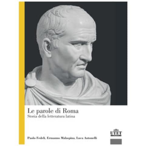 Paolo Fedeli - Le parole di Roma. Storia della letteratura latina - Foto 1