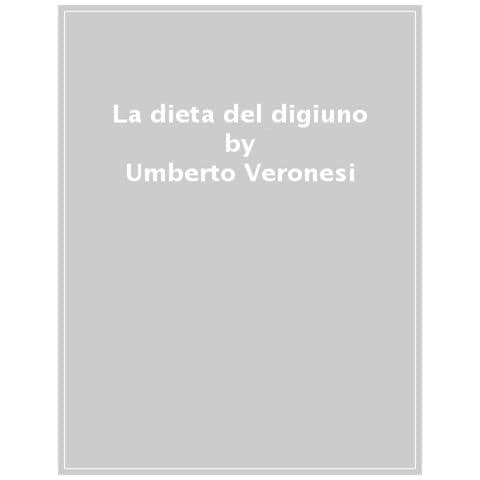 Umberto Veronesi - La Dieta Del Digiuno - Foto 1