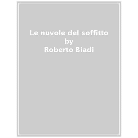 Roberto Biadi - Le Nuvole Del Soffitto - Foto 1