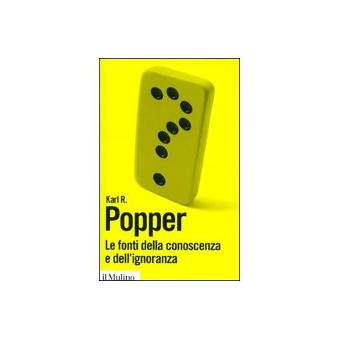 Karl R. Popper - Le fonti della conoscenza e dell'ignoranza - Foto 1