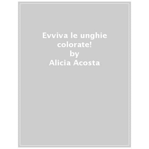 Alicia Acosta - Evviva le unghie colorate! - Foto 1