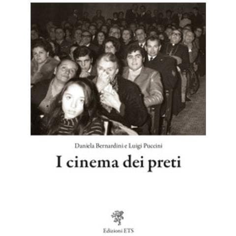 Daniela Bernardini - I cinema dei preti. Storia delle sale parrocchiali nella diocesi di Pisa - Foto 1