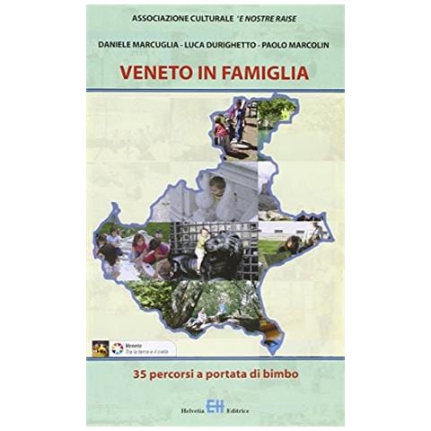 Daniele Marcuglia - Veneto in famiglia. Trentacinque percorsi a portata di bimbo. Ediz. illustrata - Foto 1