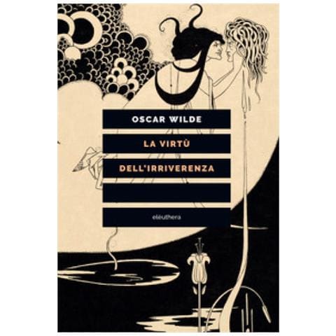 Oscar Wilde - La virtù dell'irriverenza - Foto 1