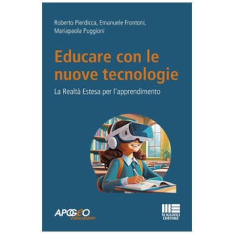 Roberto Pierdicca - Educare con le nuove tecnologie. La realtà estesa per l'apprendimento - Foto 1