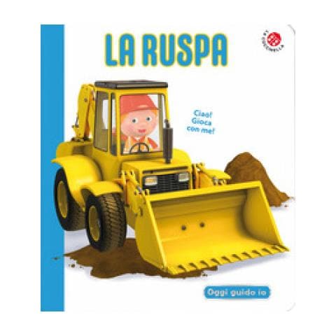 Nathalie Bélineau - La ruspa. Blu oggi guido io. Ediz. a colori - Foto 1