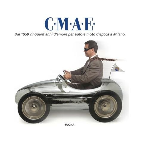 A. M. Seno - C.M.A.E. Dal 1959 cinquant'anni d'amore per auto e moto d'epoca a Milano - Foto 1