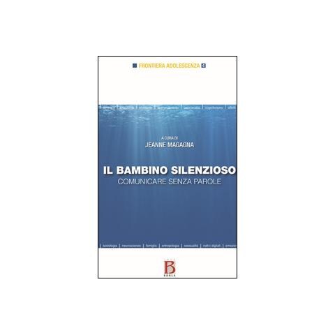 Il bambino silenzioso. Comunicare senza parole - Foto 1