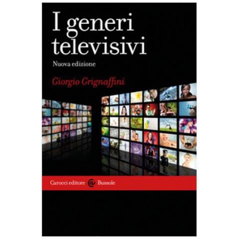 Giorgio Grignaffini - I Generi Televisivi. Nuova Ediz. - Foto 1
