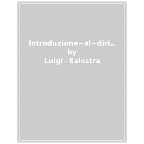 Luigi Balestra - Introduzione Al Diritto Dei Contratti - Foto 1