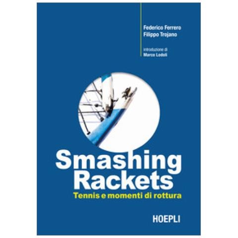 Federico Ferrero - Smashing Rackets. Tennis e momenti di rottura. Ediz. illustrata - Foto 1