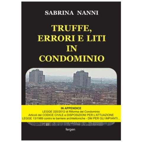 Sabrina Nanni - Truffe, Errori E Liti In Condominio. Nuova Ediz. - Foto 1