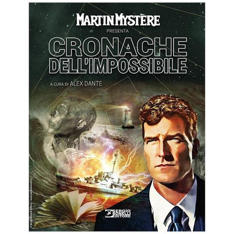 Alfredo Castelli - Martin Mystère presenta Cronache dell'impossibile - Foto 1