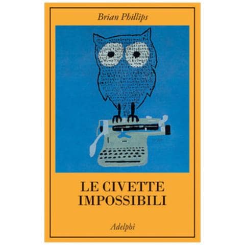 Brian Philips - Le Civette Impossibili - Foto 1