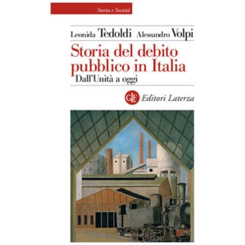 Leonida Tedoldi - Storia del debito pubblico in Italia. Dall’Unità a oggi - Foto 1