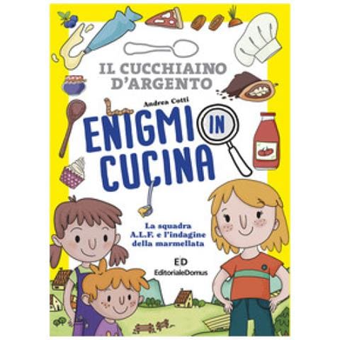 Andrea Cotti - Enigmi In Cucina. La Squadra A.l.f. E L'indagine Della Marmellata - Foto 1