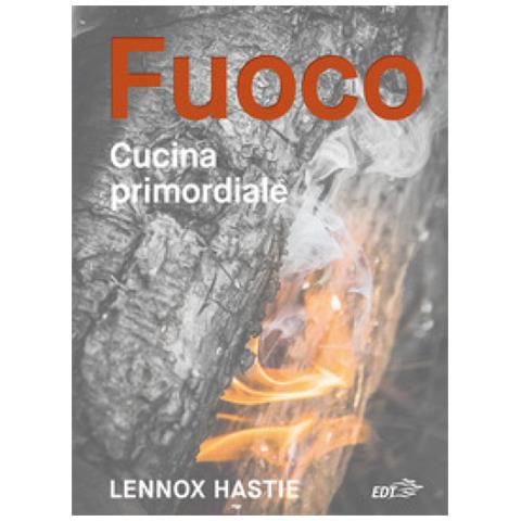 Lennox Hastie - Fuoco. Cucina Primordiale - Foto 1