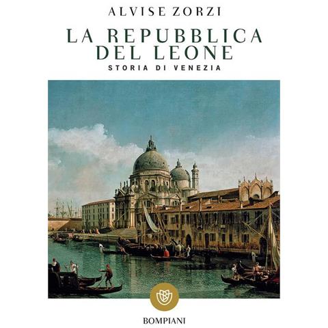 Alvise Zorzi - La Repubblica del Leone. Storia di Venezia - Foto 1