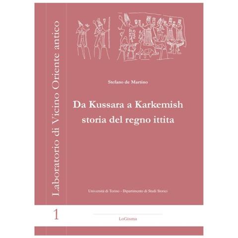 Da Kussara a Karkemish. Storia del Regno Ittita - Foto 1