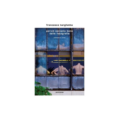 Francesco Targhetta - Perciò Veniamo Bene Nelle Fotografie. Nuova Ediz. - Foto 2