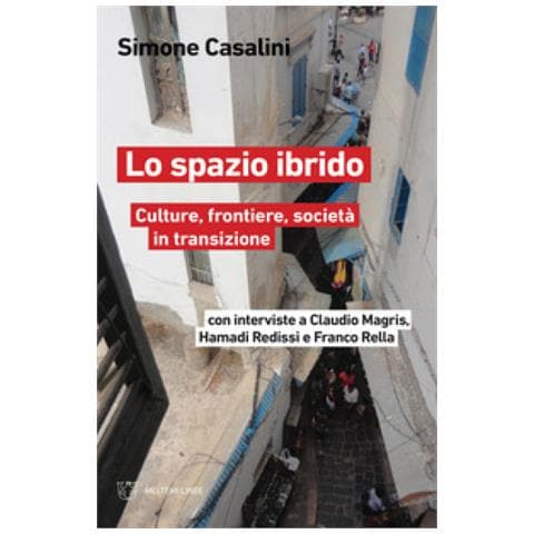 Simone Casalini - Lo spazio ibrido. Culture, frontiere, società in transizione - Foto 1