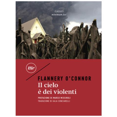 Flannery O'connor - Il Cielo È Dei Violenti - Foto 1