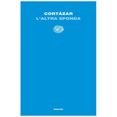 Julio Cortázar - L'altra sponda - Foto 1