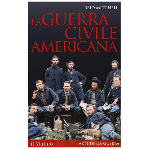 Reid Mitchell - La guerra civile americana - Foto 1